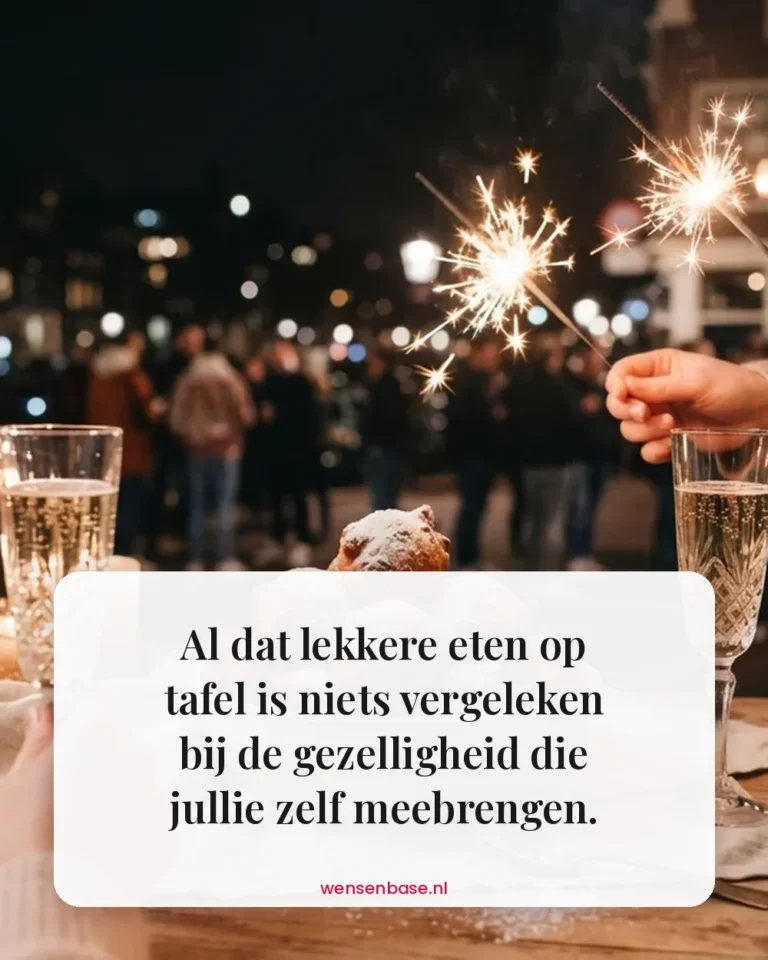 Al dat lekkere eten op tafel is niets vergeleken bij de gezelligheid die jullie zelf meebrengen.