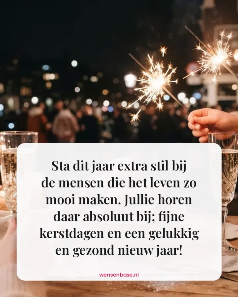 Sta dit jaar extra stil bij de mensen die het leven zo mooi maken. Jullie horen daar absoluut bij; fijne kerstdagen en een gelukkig en gezond nieuw jaar!