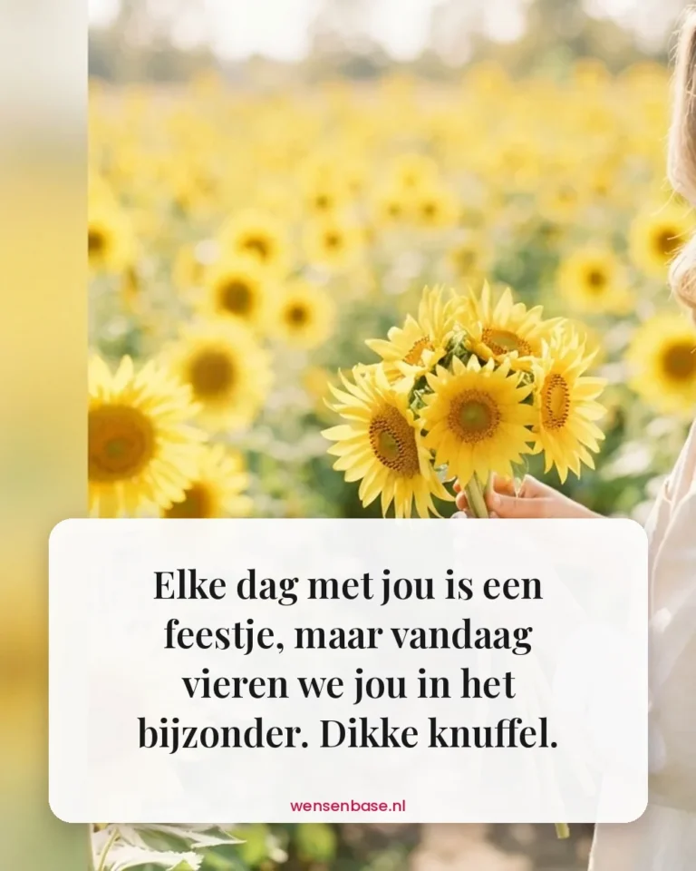 Elke dag met jou is een feestje, maar vandaag vieren we jou in het bijzonder. Dikke knuffel.